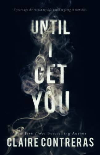 Until I Get You - Paperback By Contreras, Claire - VERY GOOD