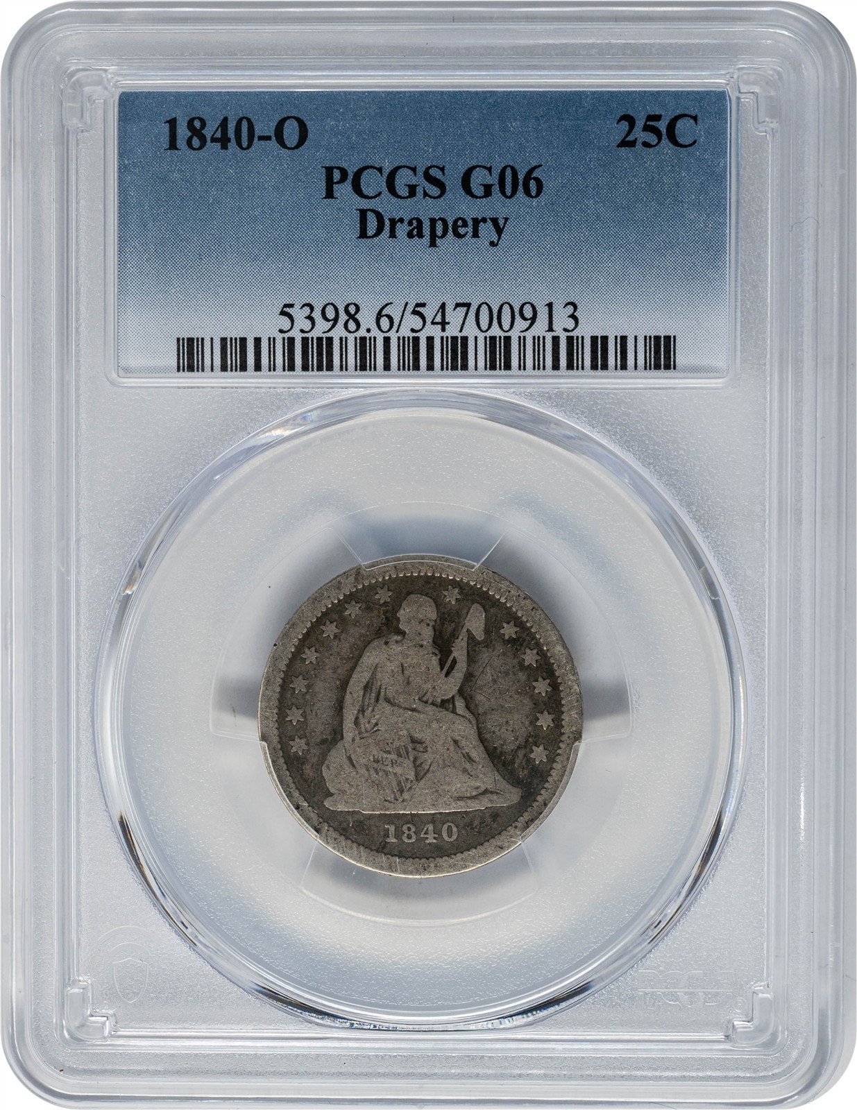 1840-O Seated Liberty Quarter 25c Drapery G06 PCGS 951775-7 1840-O Seated Liberty Quarter 25c Drapery G06 PCGS 951775-7