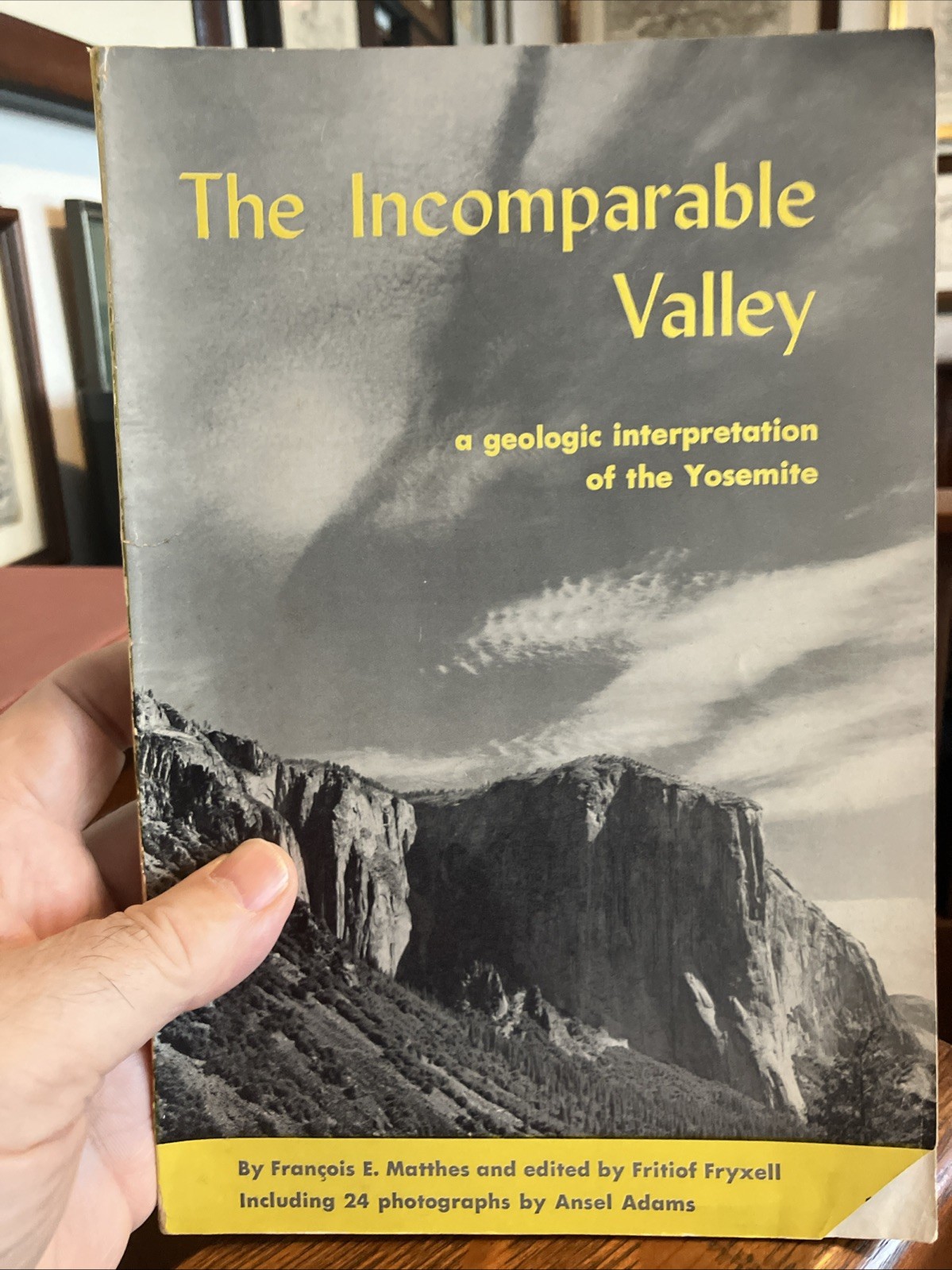 The Incomparable Valley: A Geologic Interpretation of the Yosemite