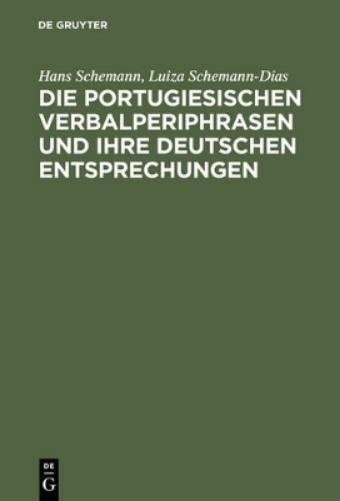 Hans Schemann L Die portugiesischen Verbalperiphrasen und ihre deutsc (Hardback) Hans Schemann L Die portugiesischen Verbalperiphrasen und ihre deutsc (Hardback)