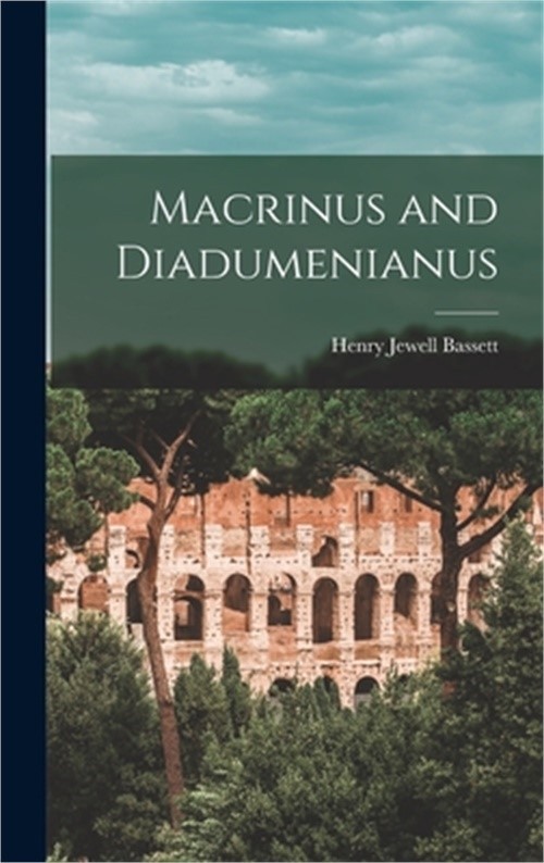 Macrinus and Diadumenianus (Hardback or Cased Book)