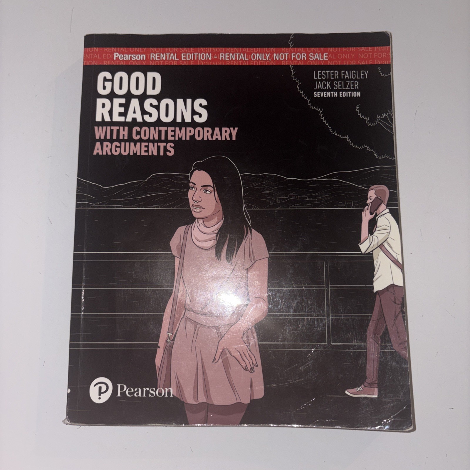 Good Reasons with Contemporary Arguments by Lester Faigley and Jack Selzer...