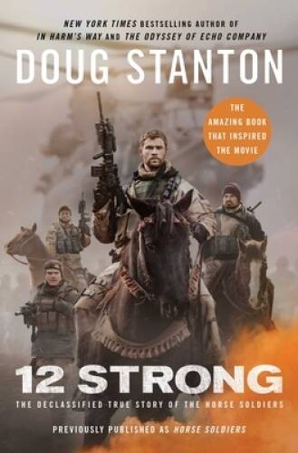 12 Strong: The Declassified True Story of the Horse Soldiers - Paperback - GOOD