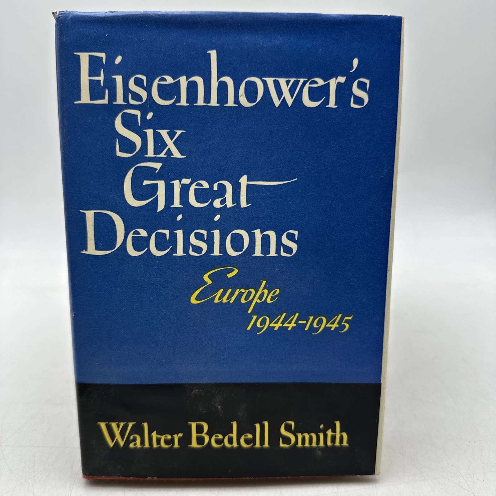 Eisenhower’s Six Great Decisions Walter Bedell Smith 1956 1st HC (N24)