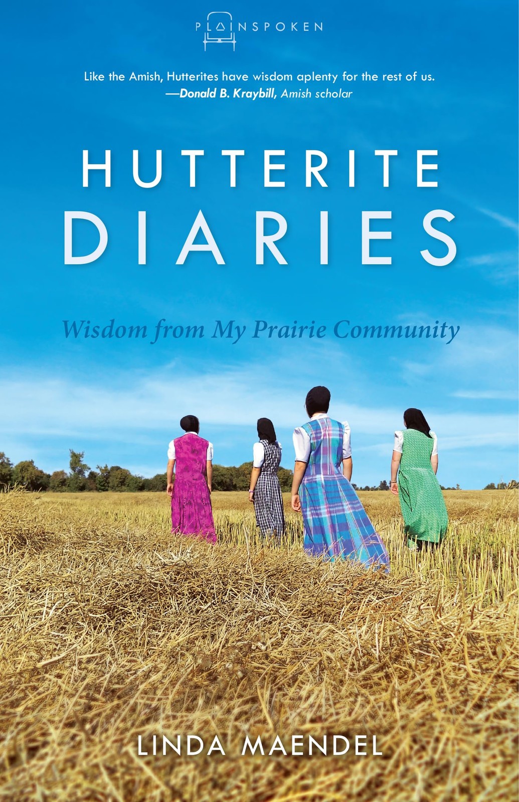 Hutterite Diaries: Wisdom from My Prairie Community (Plainspoken) - paperbac...