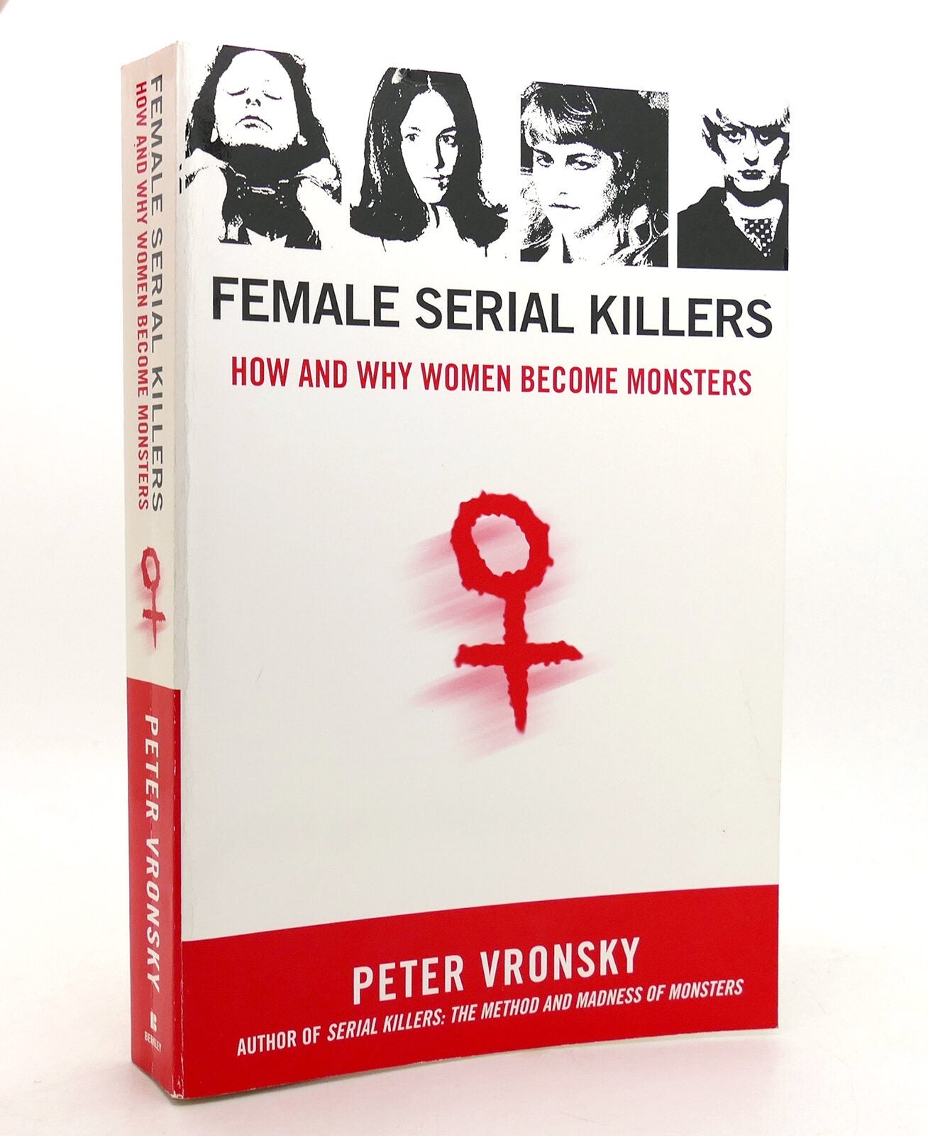 Peter Vronsky FEMALE SERIAL KILLERS How and why Women Become Monsters 1st Editio Peter Vronsky FEMALE SERIAL KILLERS How and why Women Become Monsters 1st Editio