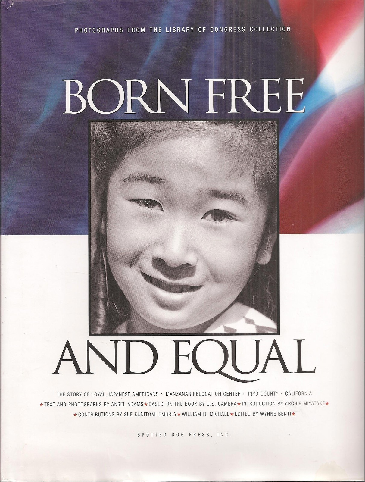 Born Free And Equal: The Story of Loyal Japanese Americans