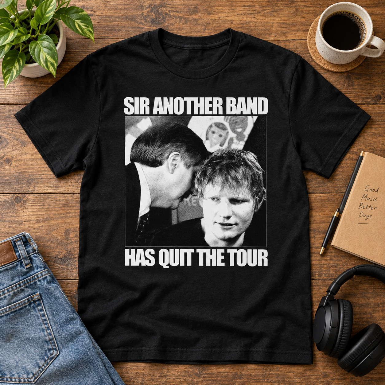 Sir Another Band Has Quit The Tour Shirt Funny Music Meme Graphic Unisex T-Shirt