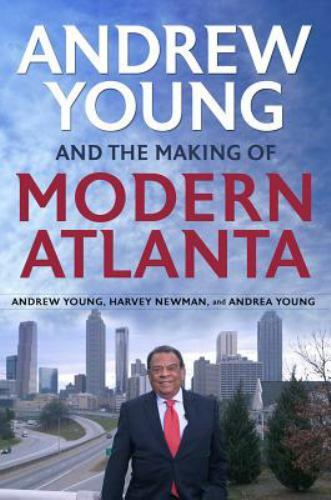 Andrew Young and the Making of Modern Atlanta HCDJ..African American Civil Right