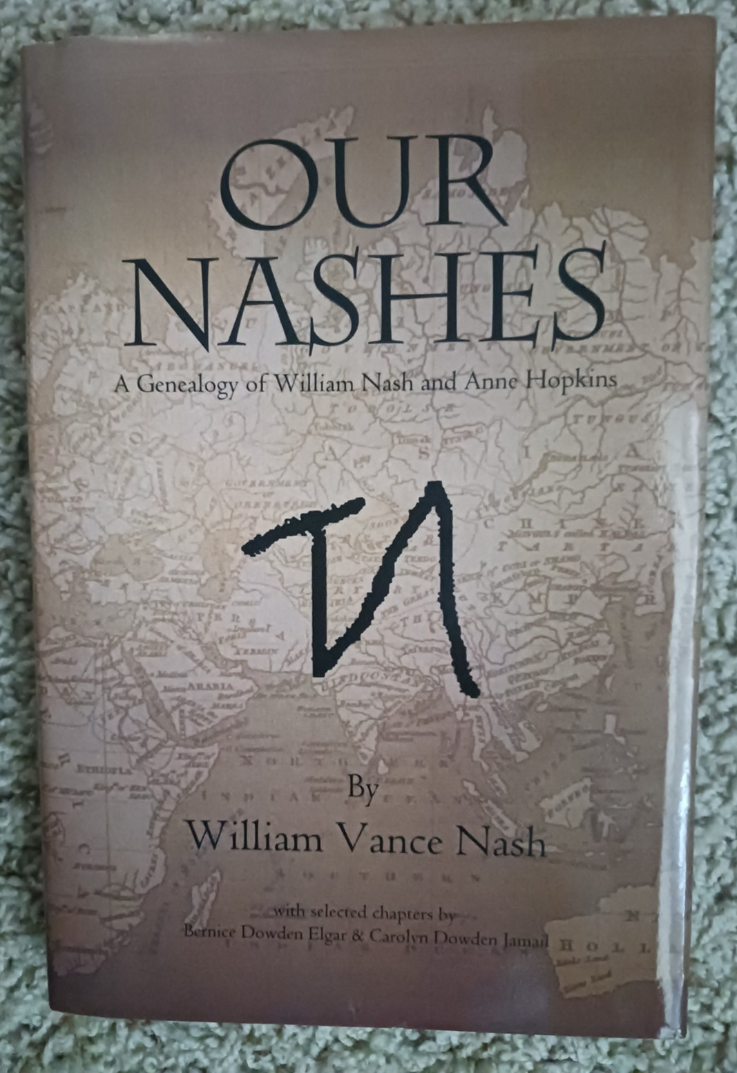 Our Nashes: A Genealogy of William Nash and Anne Hopkins by Nash, William Vance Our Nashes: A Genealogy of William Nash and Anne Hopkins by Nash, William Vance
