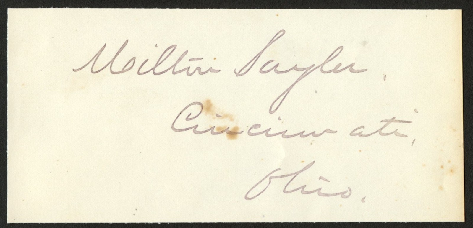 Milton Sayler d1892 signed autograph 2.5x5 cut US Representative Ohio ^ Milton Sayler d1892 signed autograph 2.5x5 cut US Representative Ohio ^