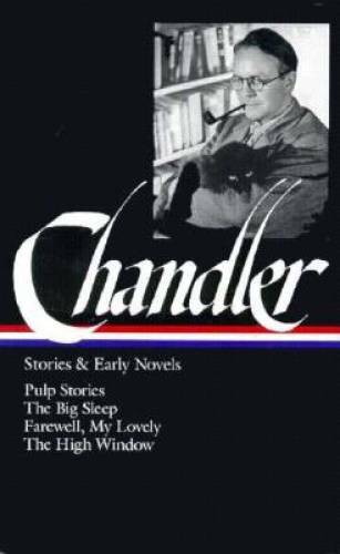 Raymond Chandler: Stories and Early Novels: Pulp Stories / The Big Sleep  - GOOD