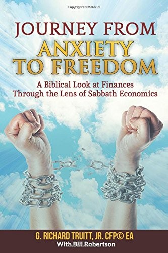 JOURNEY FROM ANXIETY TO FREEDOM: A BIBLICAL LOOK AT By Jr. E A Cfp Truitt NEW