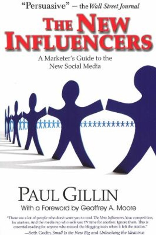 New Influencers : A Marketer's Guide to the New Social Media Pape