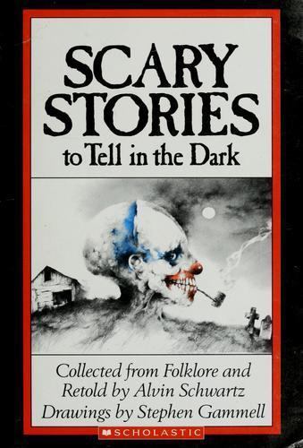 Scary Stories to Tell In the Dark by alvin-schwartz Scary Stories to Tell In the Dark by alvin-schwartz