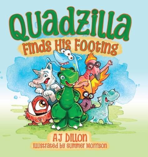 Quadzilla Finds His Footing - Hardcover By Dillon, Aj - GOOD Quadzilla Finds His Footing - Hardcover By Dillon, Aj - GOOD