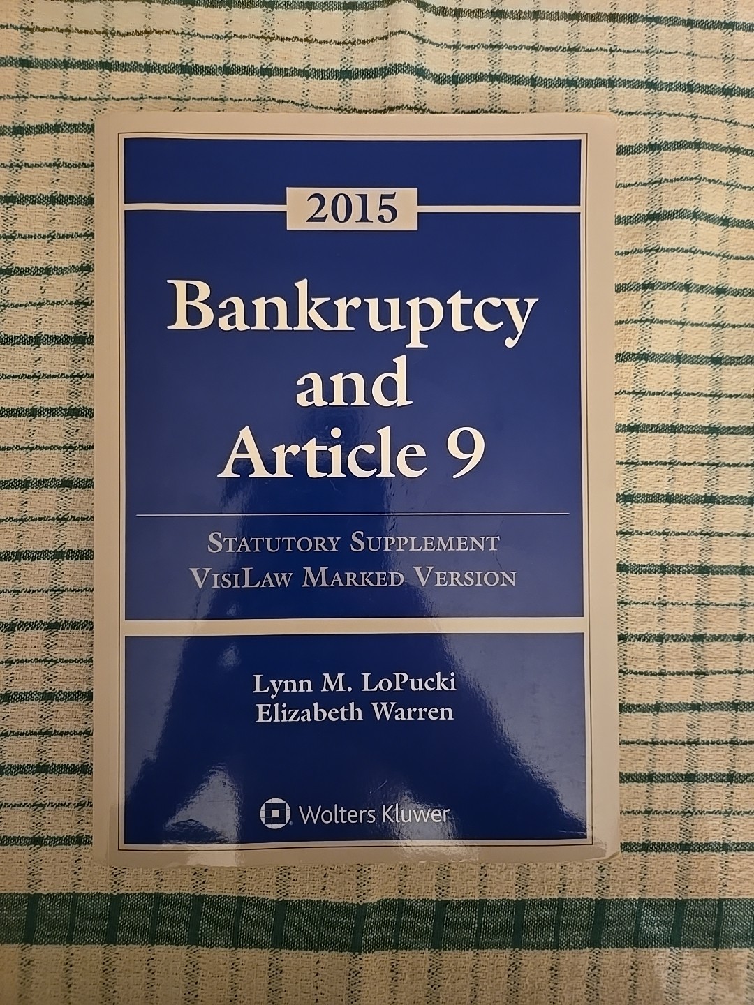 Bankruptcy And Article 9: 2015, by Lynn LoPucki And Elizabeth Warren 