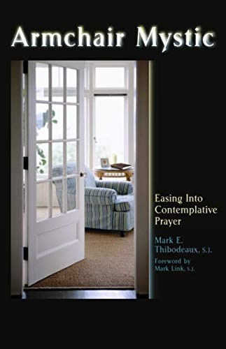 Armchair Mystic: Easing Into Contemplative Prayer