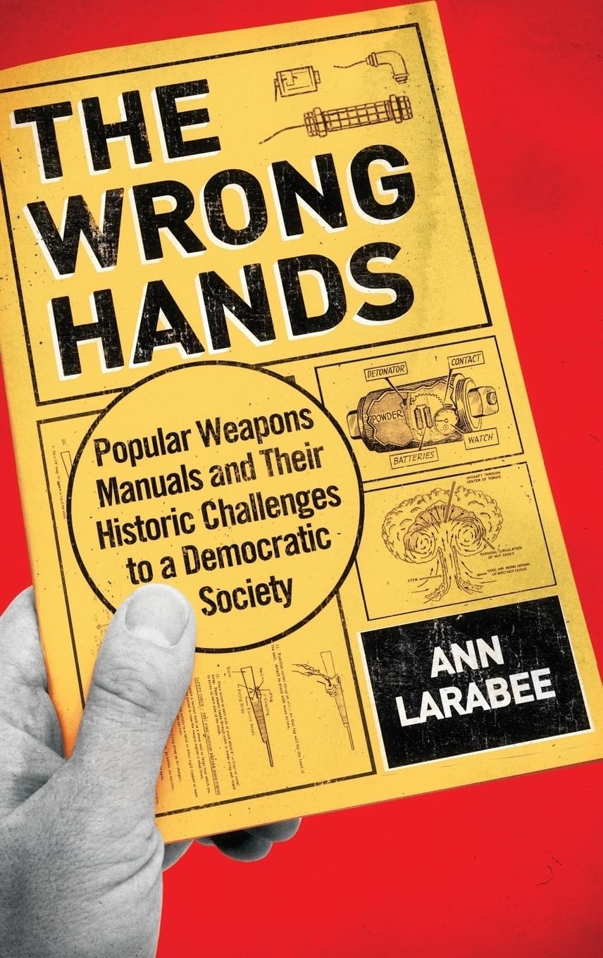 The Wrong Hands: Popular Weapons Manuals and Their Historic Ch... The Wrong Hands: Popular Weapons Manuals and Their Historic Ch...
