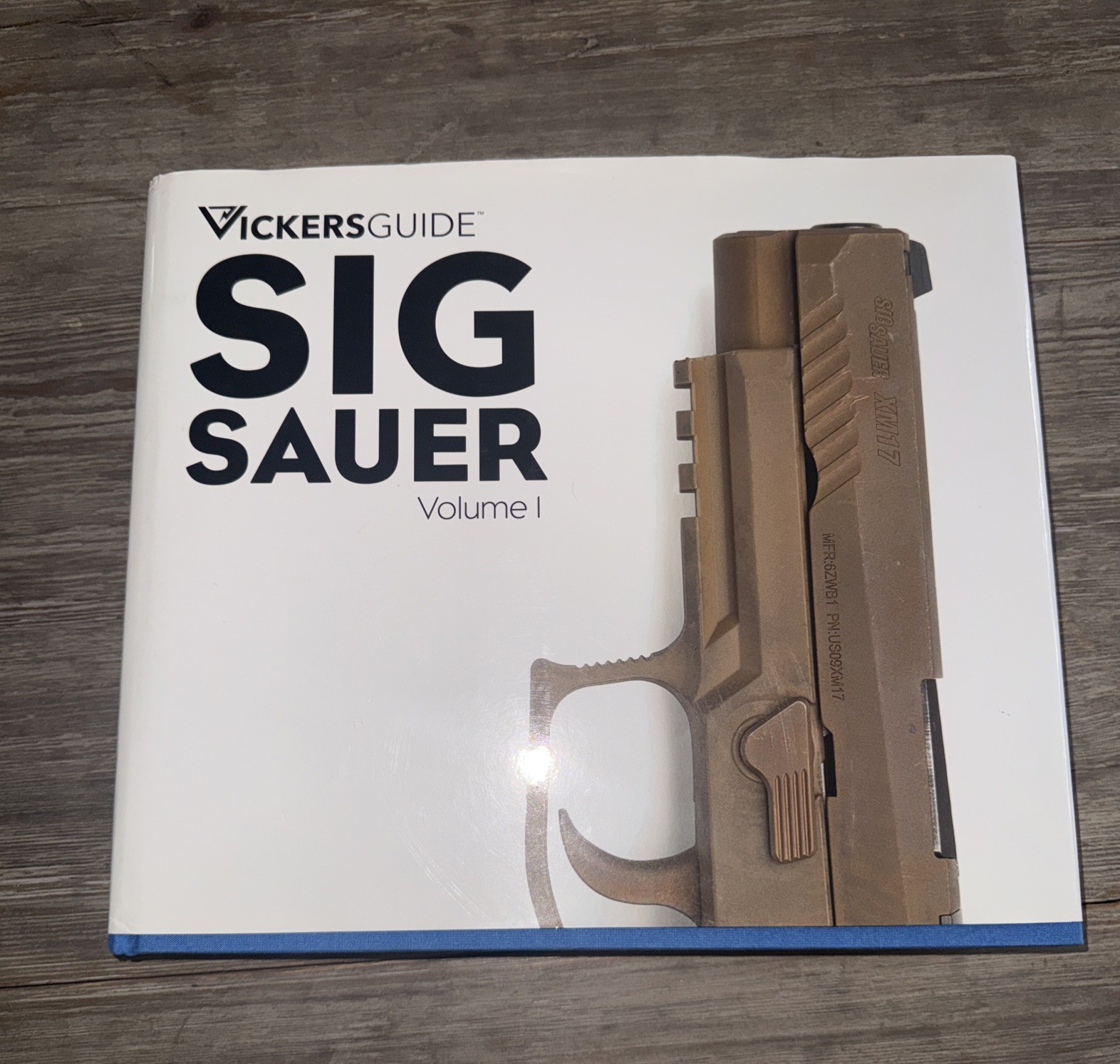 Vickers Guide SIG Sauer Volume 1 - Vickers, Antaris, McCollum & Rupley