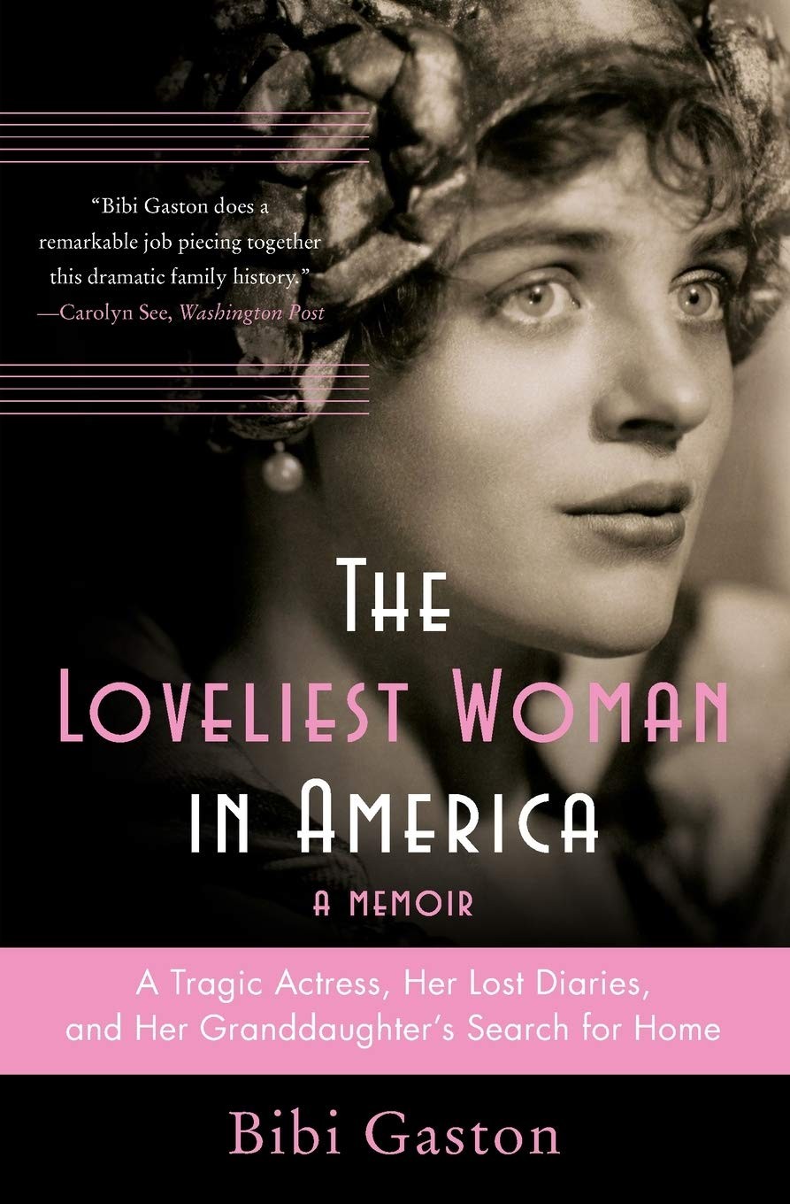 The Loveliest Woman in America: A Tragic Actress, Her Lost Diaries, and Her ...