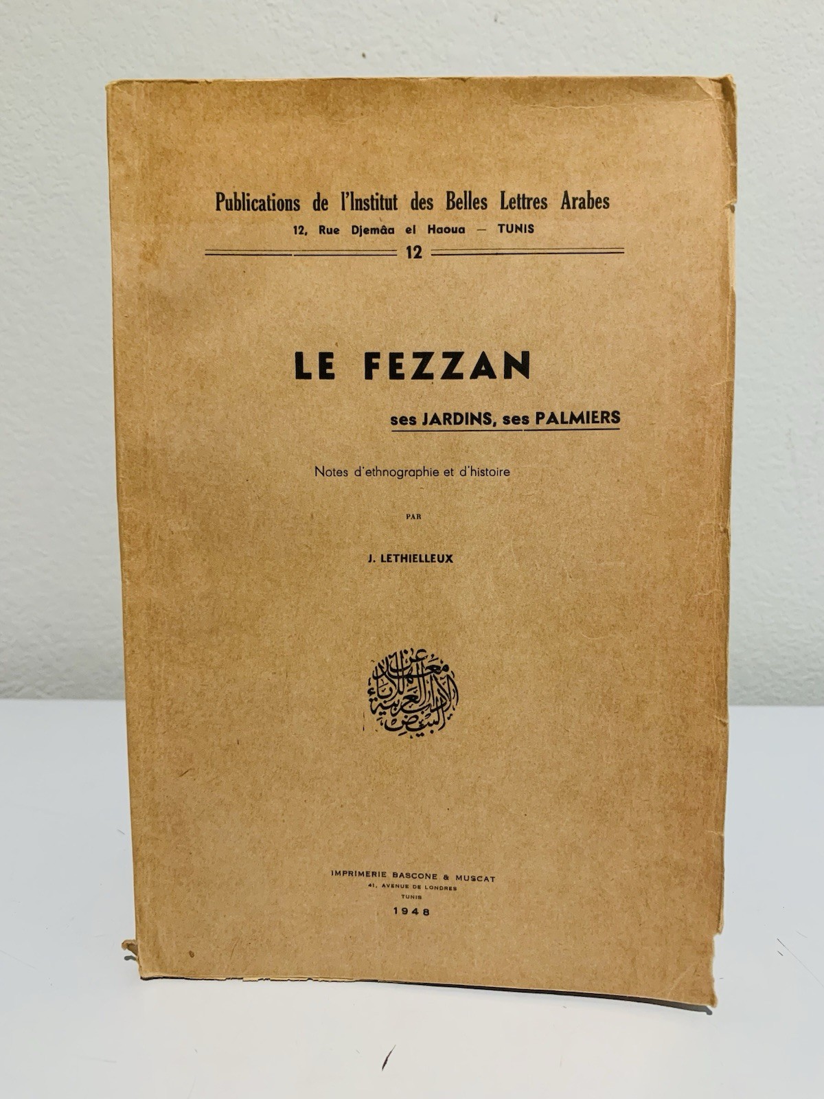 The Fezzan, its Gardens, its Palm Trees 1948 “1st Edition