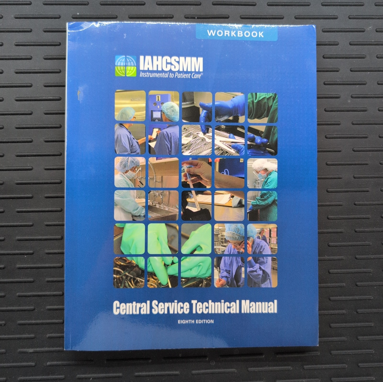 Central Service Technical Manual Eighth Edition IAHCSMM 8th Ed. 2016 Trade PB