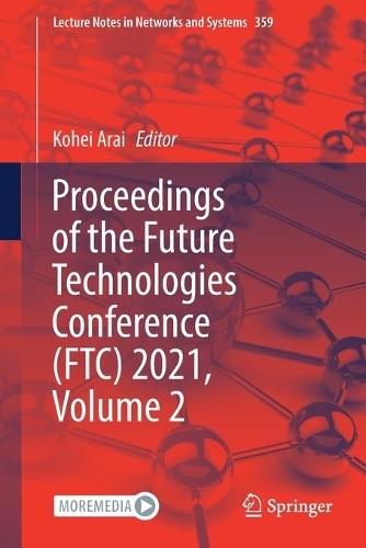 Proceedings of the Future Technologies Conference (FTC) 2021,... - 9783030898793