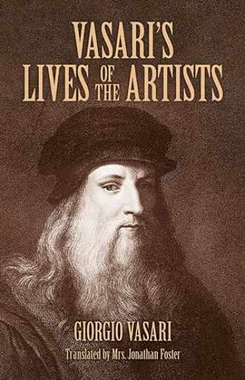 Vasari\'s Lives of the Artists: - Paperback, by Vasari Giorgio; Lavin - Very Good