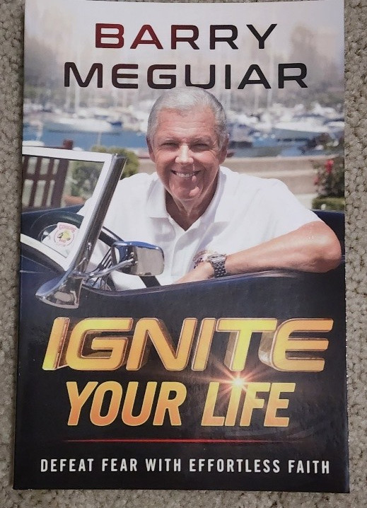 Ignite Your Life: Defeat Fear with Effortless Faith  Barry Meguiar NEW