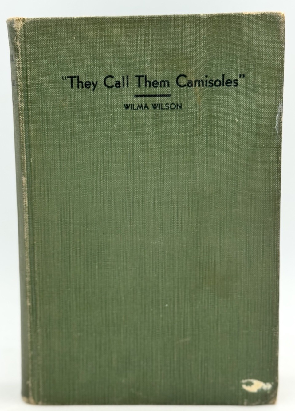“They Call Them Camisoles” by Wilma Wilson 1940 SIGNED INSCRIBED HC VINTAGE