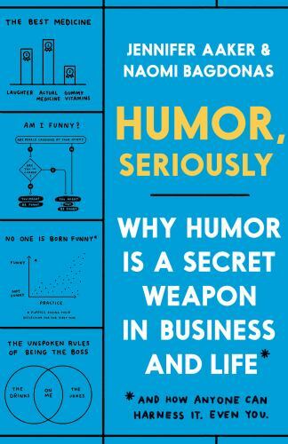 Humor, Seriously: Why Humor Is a Secret Weapon in Business and Life (And  - GOOD