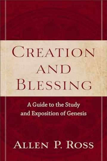 Creation and Blessing: A Guide to the - Paperback, by Allen P. Ross - Acceptable