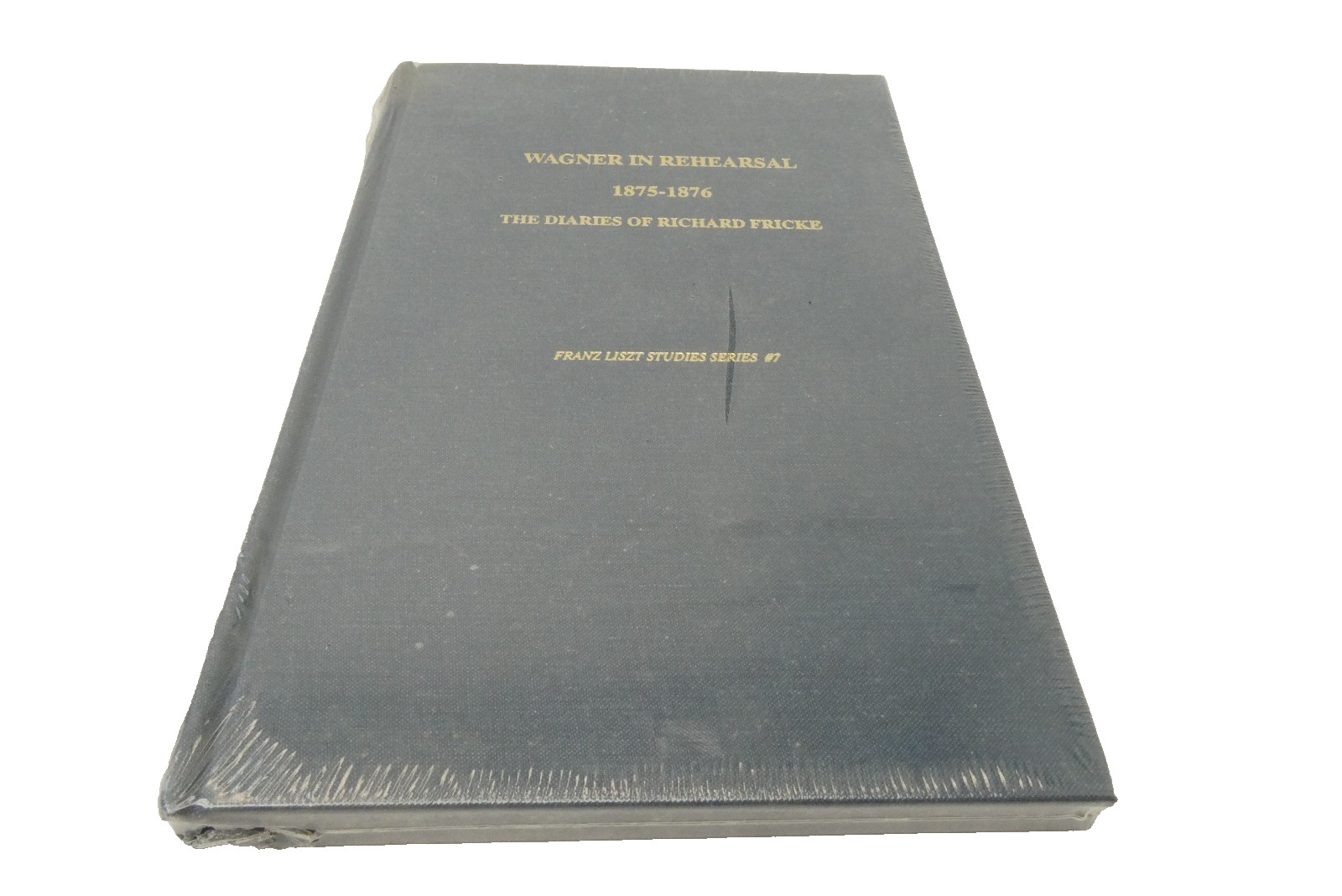 NEW Sealed Wagner in Rehearsal 1875-1876 Richard Fricke Franz Liszt HC