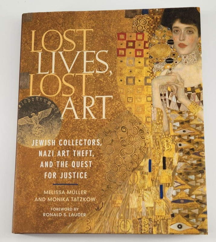 Lost Lives, Lost Art: Jewish Collectors, Nazi Art Theft, & the Quest for Justice