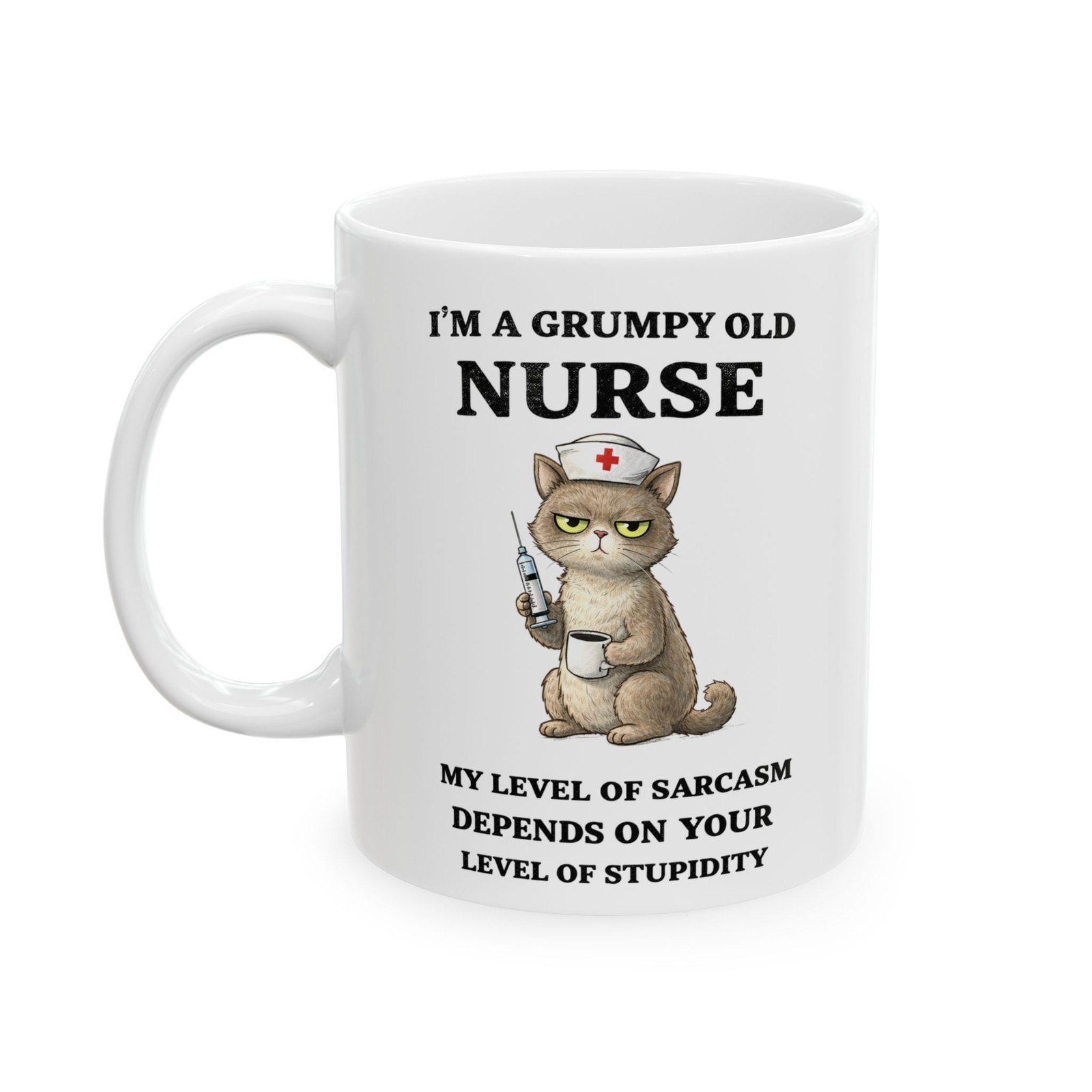 Funny Nurse Mug Grumpy Old Nurse Sarcasm Humor 11oz Coffee Cup