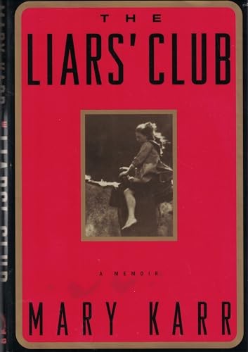 The Liars\' Club: A Memoir, Mary Karr