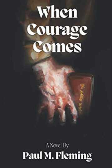 When Courage Comes - Paperback, by Fleming Paul M. - Very Good When Courage Comes - Paperback, by Fleming Paul M. - Very Good