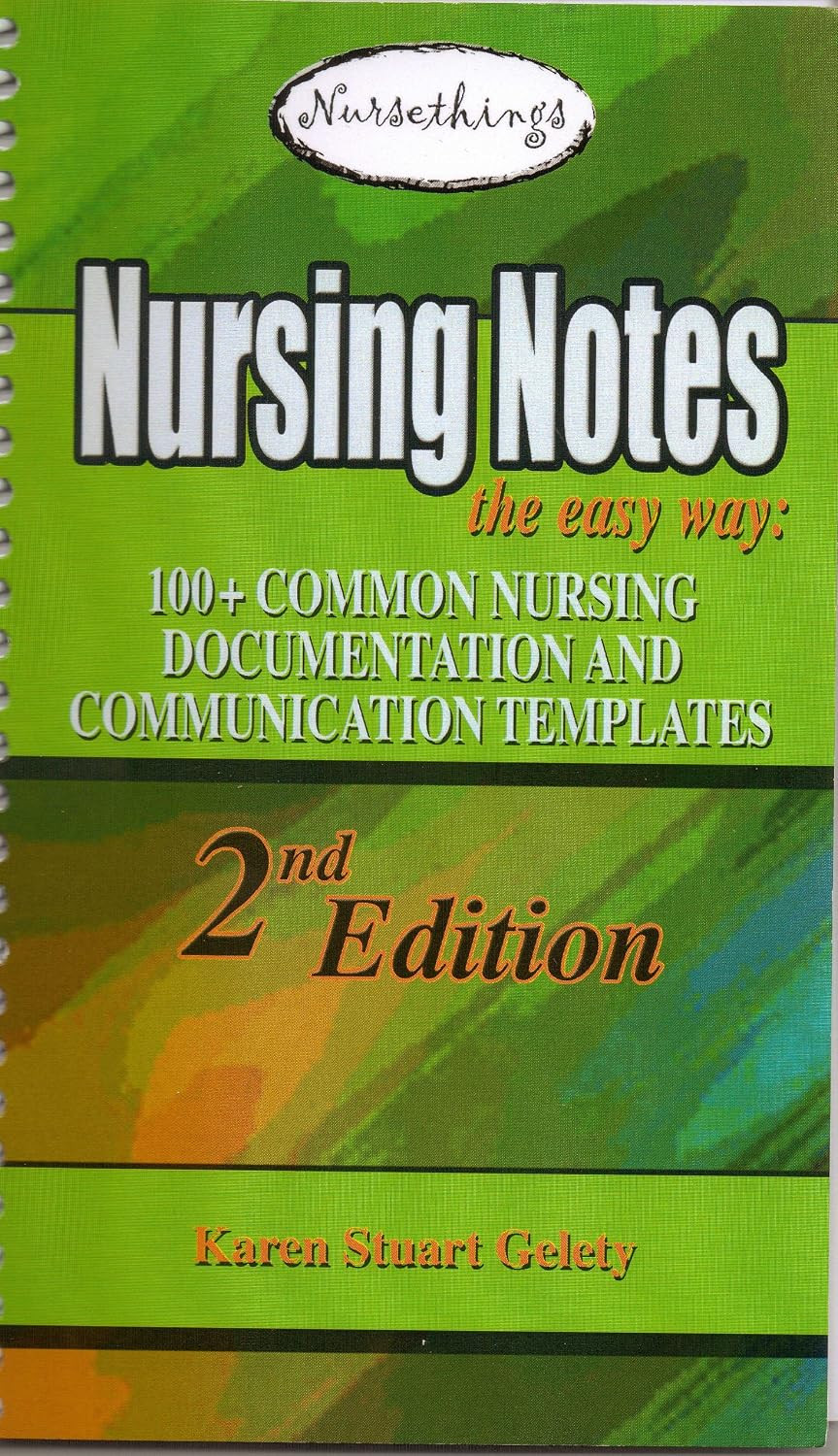 Nursing Notes the Easy Way: 100+ Common Nursing Documentation and Communication