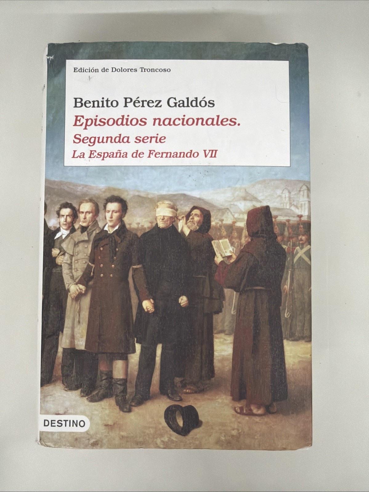Episodios nacionales II. La España de Fernando VII: Edición de Dolores Troncoso