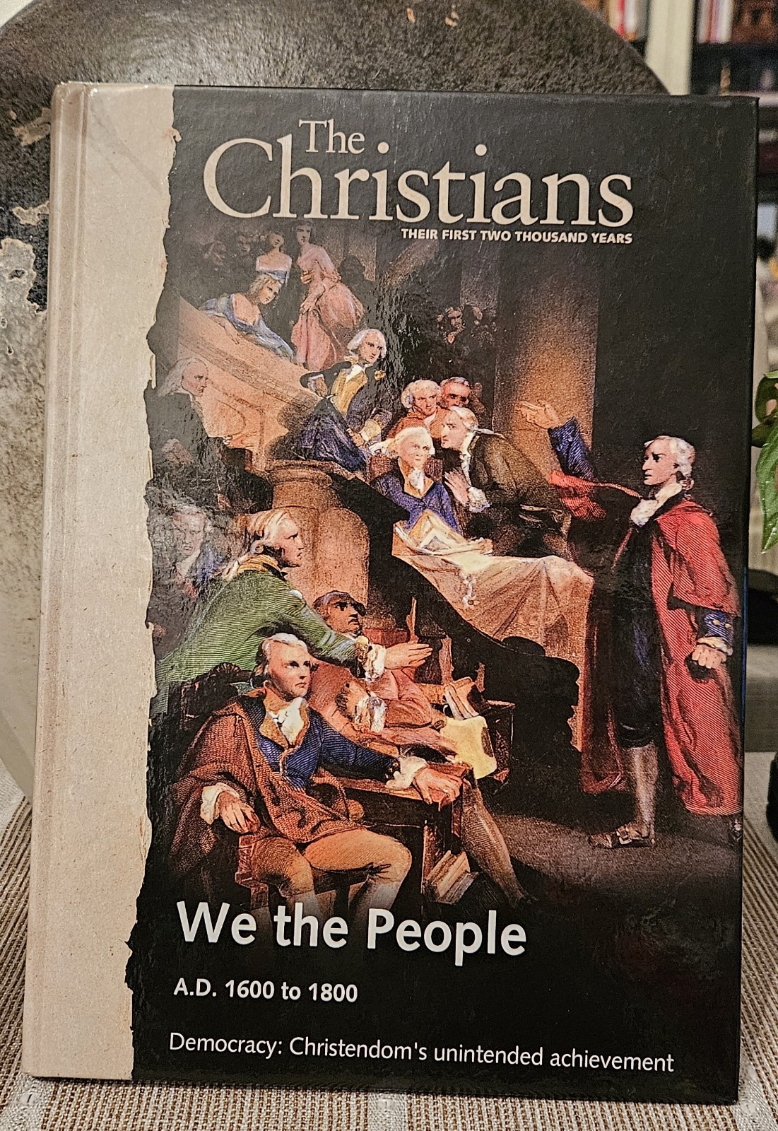 We the People, The Christians: Their First Two Thousand Years A.D. 1600