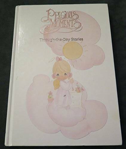 Precious Moments Through-The-Day-Stories: Through-The-Day Stories - GOOD Precious Moments Through-The-Day-Stories: Through-The-Day Stories - GOOD
