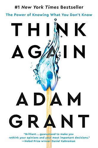 Think Again: The Power of Knowing What You Don't Know By Adam G 