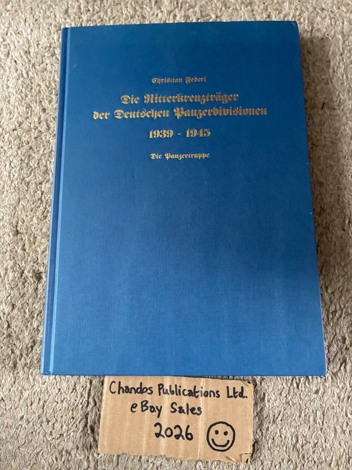 Die Ritterkreuzträger der deutschen Panzerdivisionen 1939–45 - Christian Federl