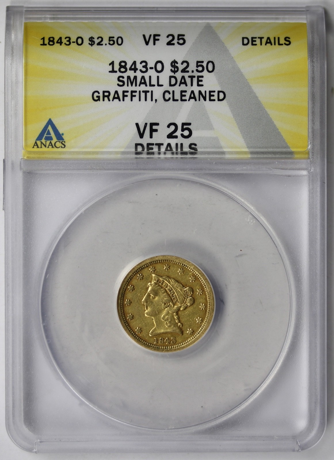 1843-O Small Date Liberty Head Gold Quarter Eagle $2.5 ANACS VF 25 Details