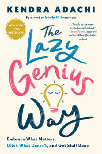 The Lazy Genius Way: Embrace What Matters, Ditch What Doesn\'t, and G - VERY GOOD