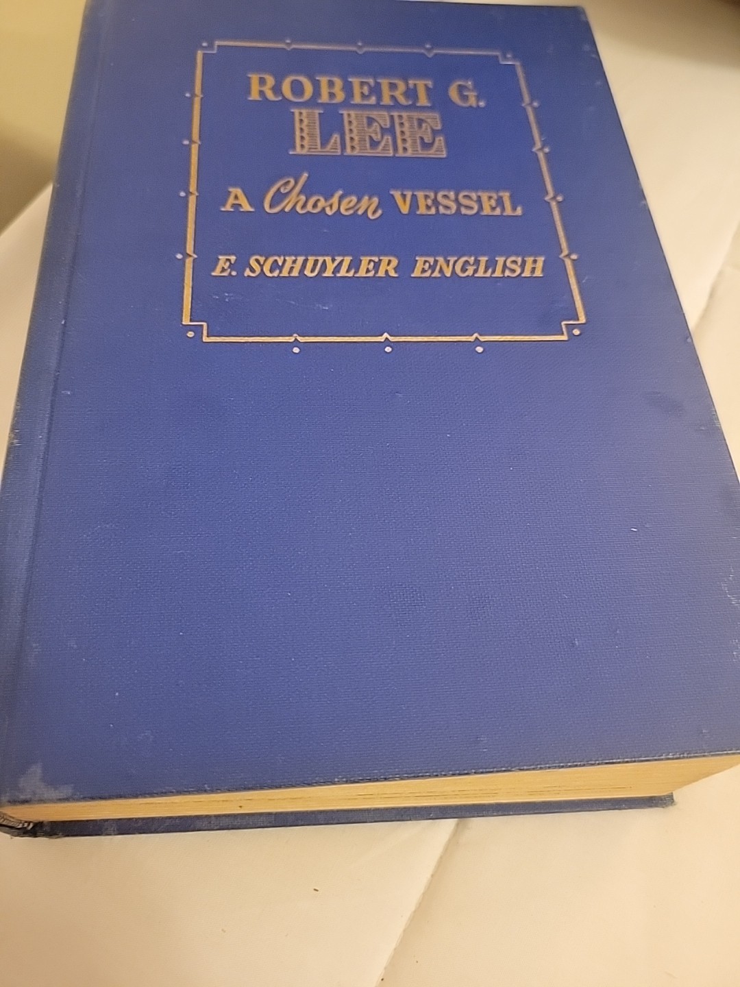 E Schuyler English / Robert G Lee A Chosen Vessel Signed 1st Edition 1949
