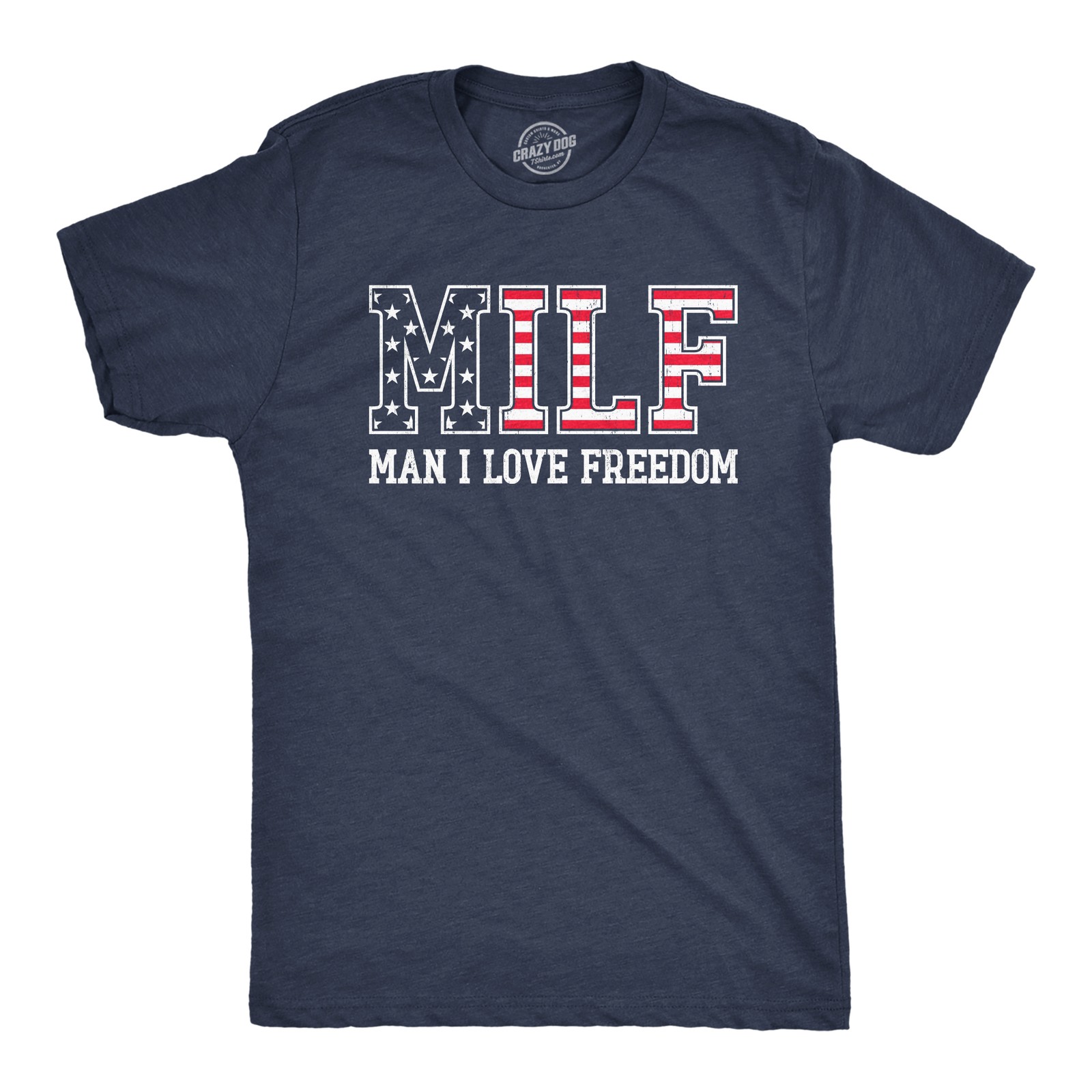 Mens  MILF Man I Love Freedom T Shirt Funny Patriotic Fourth Of July Flag Tee