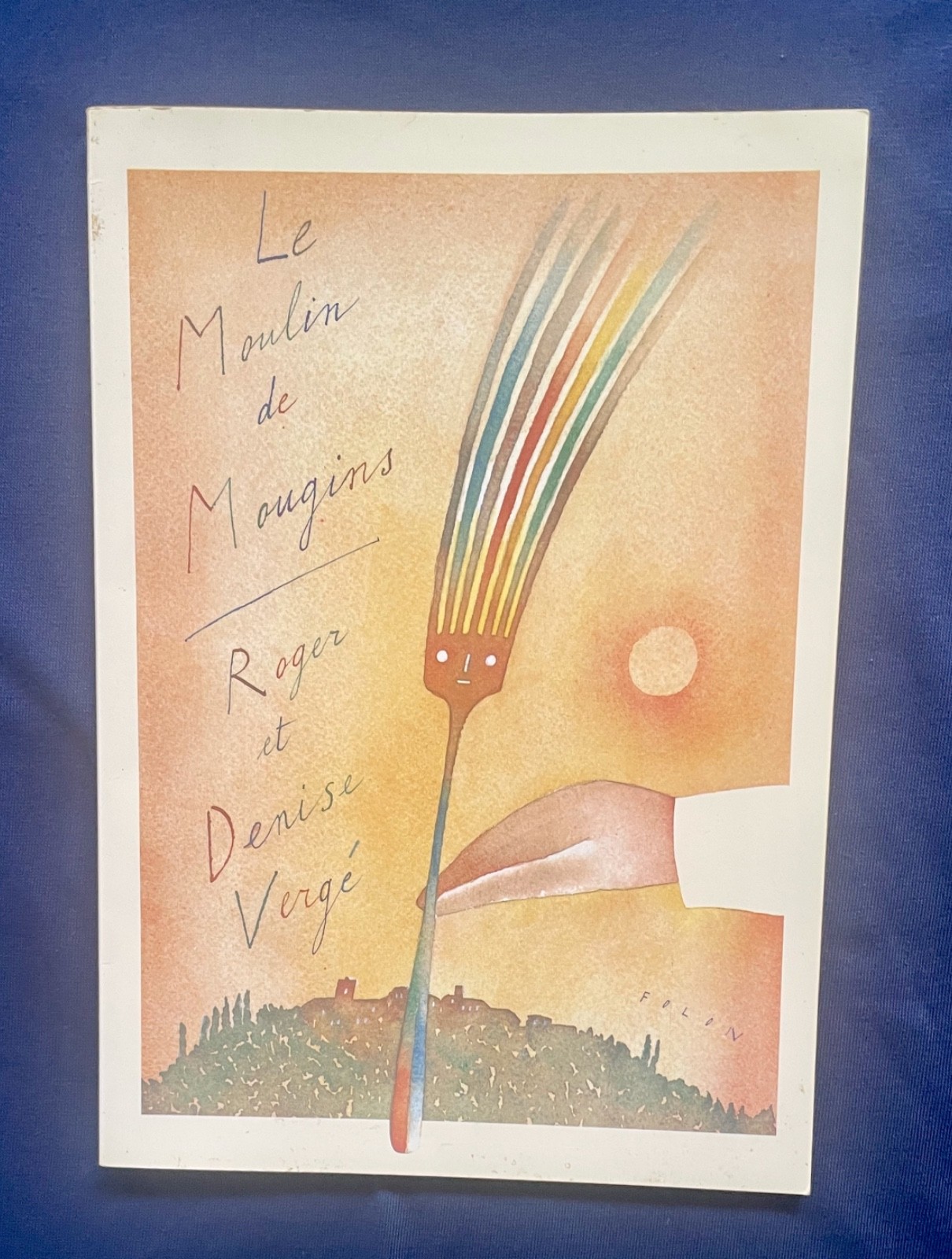 Le Moulin de Mougins . . . Roger Verge, Denise Verge   . . . Paris, 1990