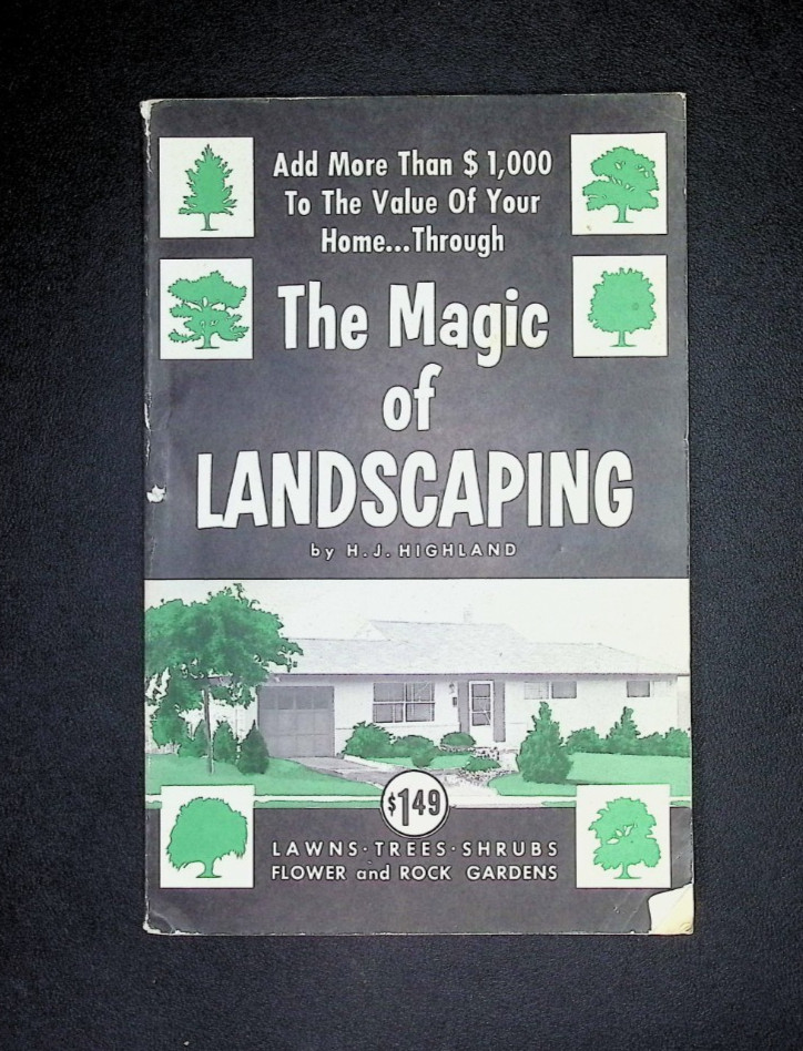 Vintage 1959 The Magic Of Landscaping By H.J. Highland Vintage 1959 The Magic Of Landscaping By H.J. Highland